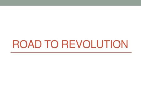 Road to revolution.
