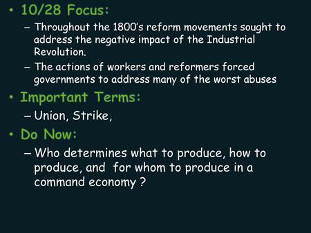 10/28 Focus: Important Terms: Do Now: Union, Strike,