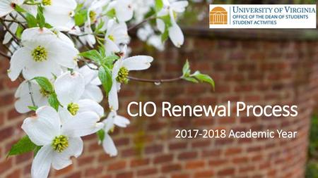 CIO Renewal Process 2017-2018 Academic Year.