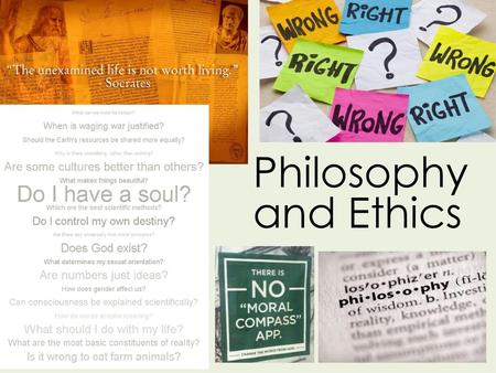 Philosophy and Ethics.