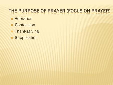 The Purpose of Prayer (Focus on prayer)