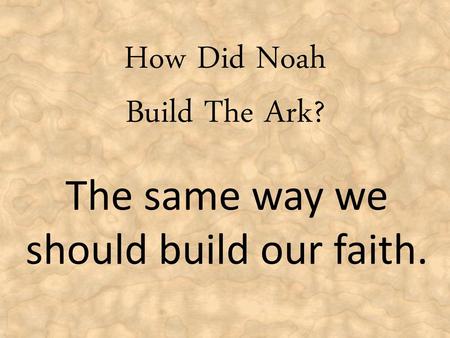 How Did Noah Build The Ark?