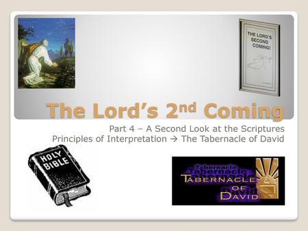 The Lord’s 2nd Coming Part 4 – A Second Look at the Scriptures