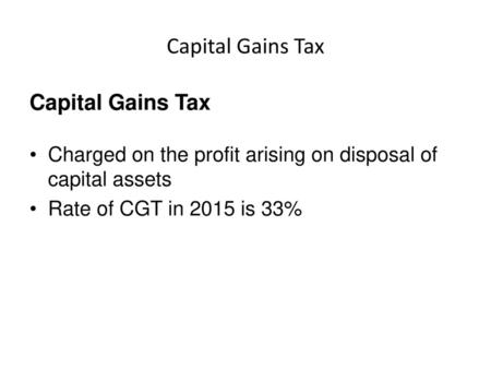 Capital Gains Tax Capital Gains Tax