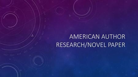 American author research/novel paper