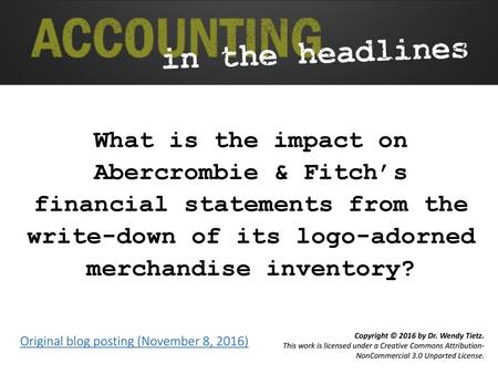 What is the impact on Abercrombie & Fitch’s financial statements from the write-down of its logo-adorned merchandise inventory? Original blog posting.