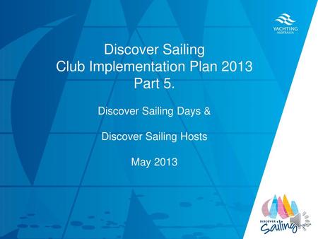 Discover Sailing Club Implementation Plan 2013 Part 5