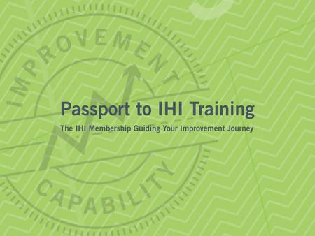 [Your Facility Name] is now a member of Passport to IHI Training!