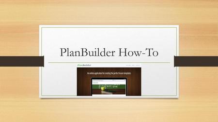 PlanBuilder How-To.