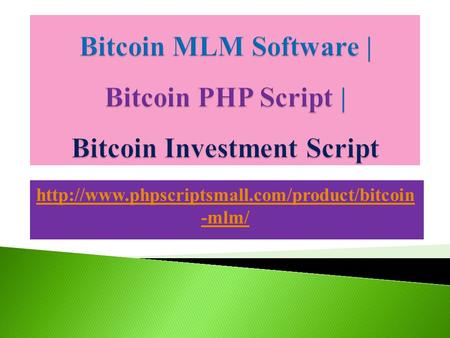 Bitcoin MLM Software | Bitcoin PHP Script | Bitcoin Investment Script