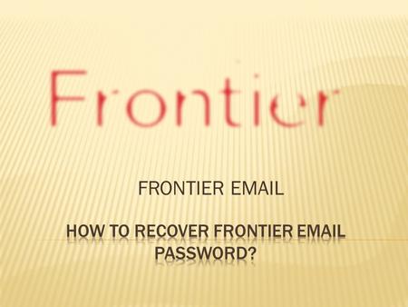 FRONTIER  .  Frontier communications corporation is a telecommunication company situated in U.S.A.  Later it was known as citizens utilities company.