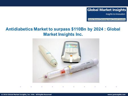 © 2016 Global Market Insights, Inc. USA. All Rights Reserved  Fuel Cell Market size worth $25.5bn by 2024 Antidiabetics Market to surpass.