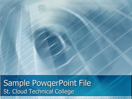 Sample PowqerPoint File St. Cloud Technical College.