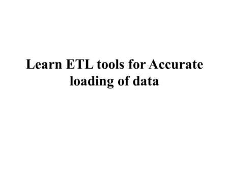 Learn ETL tools for Accurate loading of data. ETL testing is very interesting and informative among the software testing tools. ETL is a process to testing.