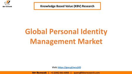 Kbv Research | +1 (646) | Knowledge Based Value (KBV) Research Visit: https://goo.gl/wcujVDhttps://goo.gl/wcujVD Global.