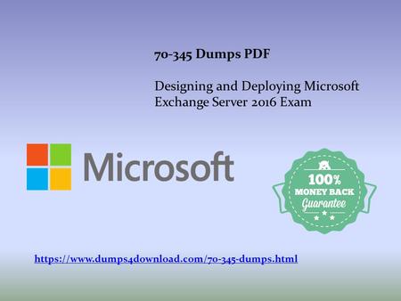 Dumps PDF Designing and Deploying Microsoft Exchange Server 2016 Exam https://www.dumps4download.com/ dumps.html.