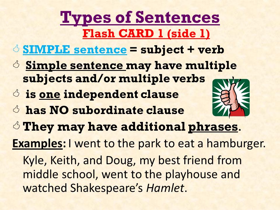 Types Of Sentences Flash Card 1 Side 1 Simple Sentence Subject Verb Simple Sentence May Have Multiple Subjects And Or Multiple Verbs Is One Ppt Download