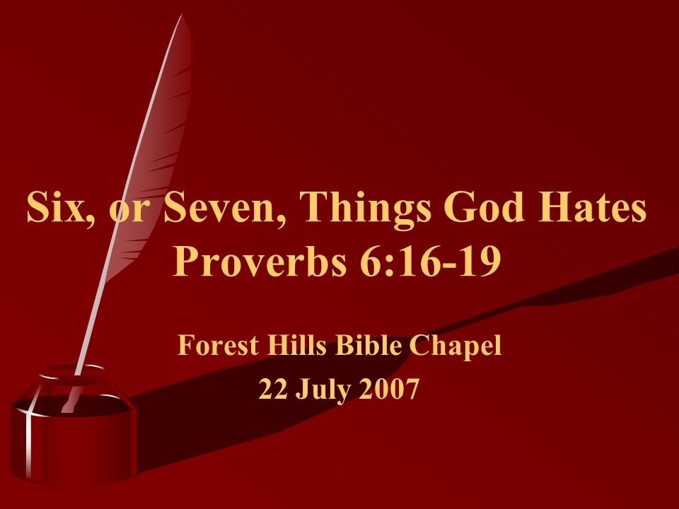 Six, Or Seven, Things God Hates Proverbs 6: Ppt Video Online Download