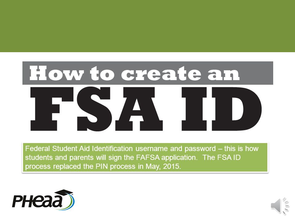Federal Student Aid Identification username and password – this is how  students and parents will sign the FAFSA application. The FSA ID process  replaced. - ppt video online download