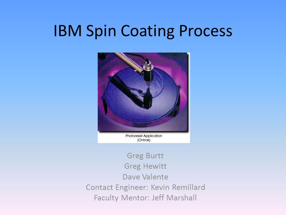 IBM Spin Coating Process - ppt video online download