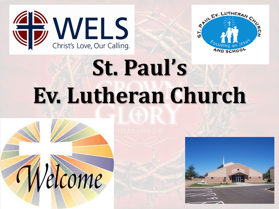 St. Paul's St. Paul's Ev. Lutheran Church Ev. Lutheran Church ...