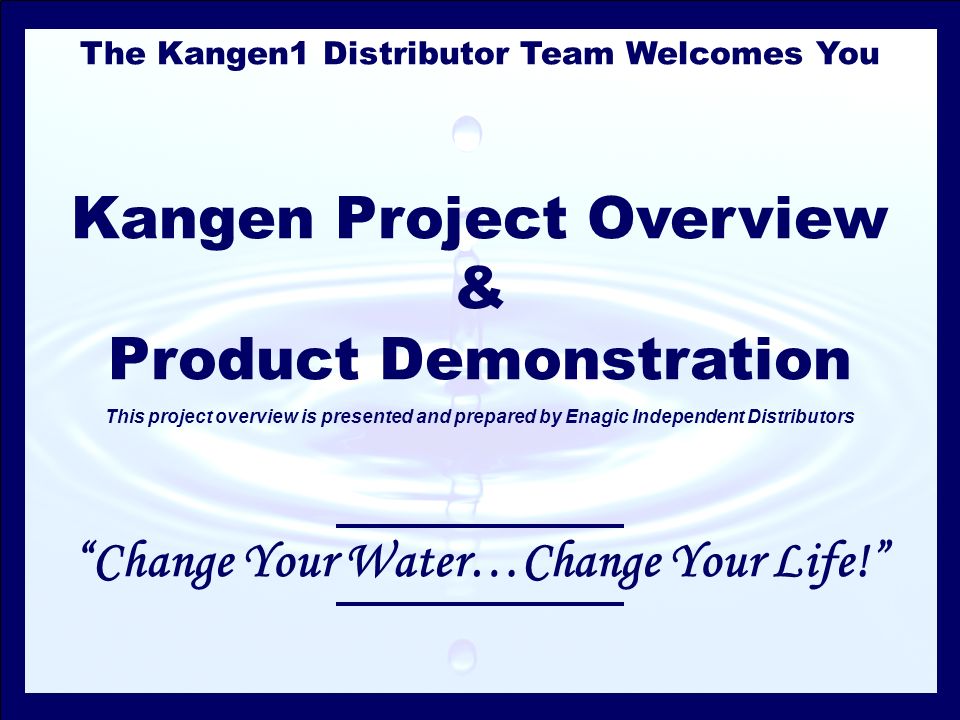 The Kangen1 Distributor Team Welcomes You Kangen Project Overview & Product  Demonstration This project overview is presented and prepared by Enagic  Independent. - ppt download