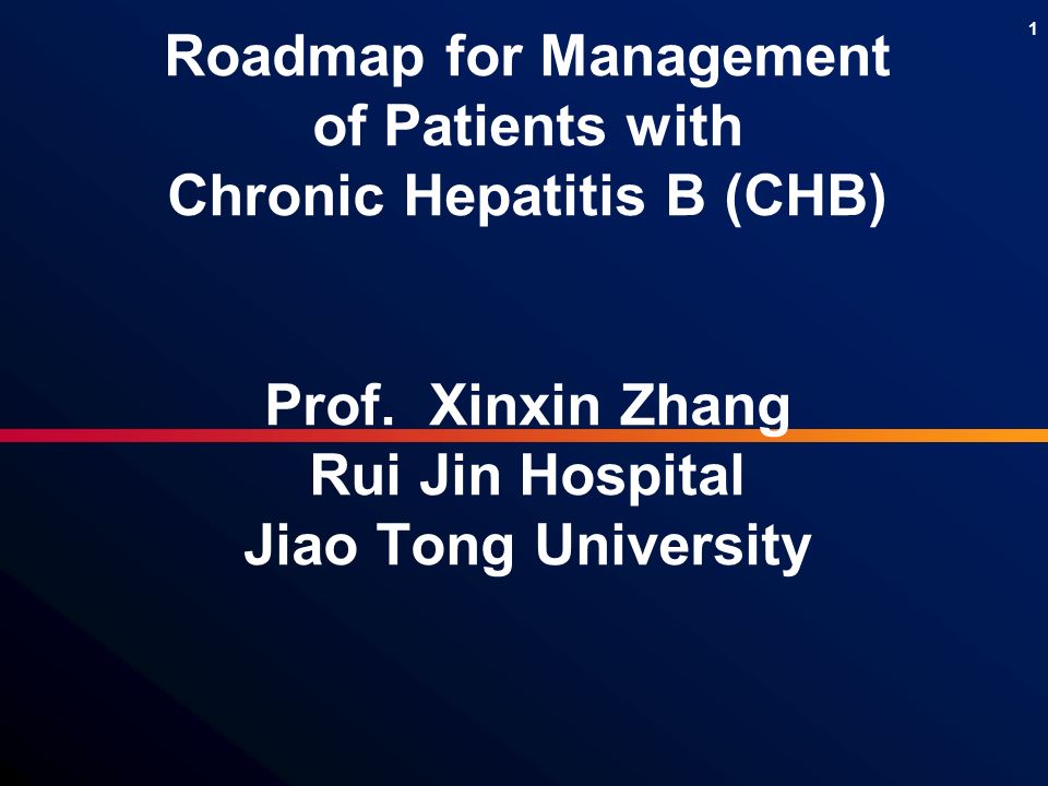 1 Roadmap For Management Of Patients With Chronic Hepatitis B Chb Prof Xinxin Zhang Rui Jin Hospital Jiao Tong University Ppt Download