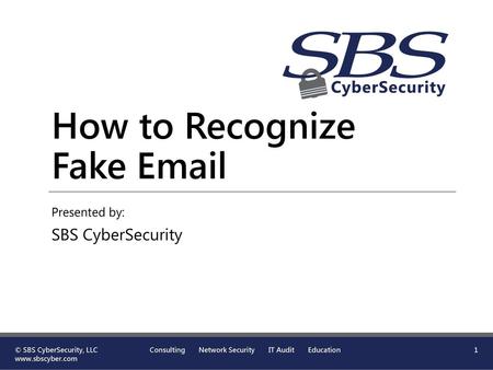 Presented by: SBS CyberSecurity © SBS CyberSecurity, LLC