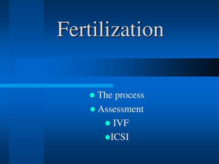 The process Assessment IVF ICSI