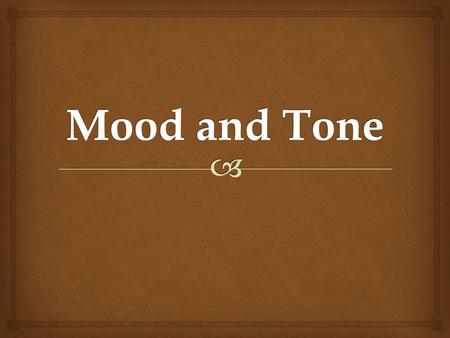 Mood and Tone.