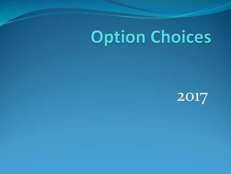 Option Choices 2017.