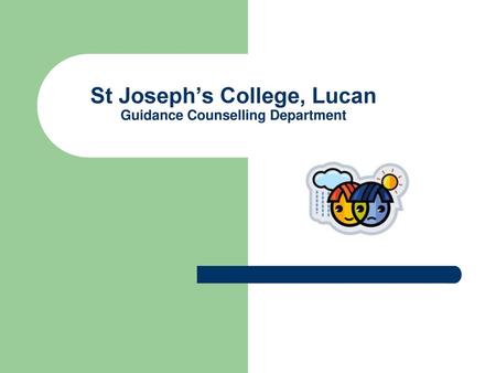 St Joseph’s College, Lucan Guidance Counselling Department