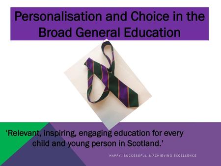 Personalisation and Choice in the Broad General Education