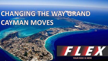 CHANGING THE WAY GRAND CAYMAN MOVES