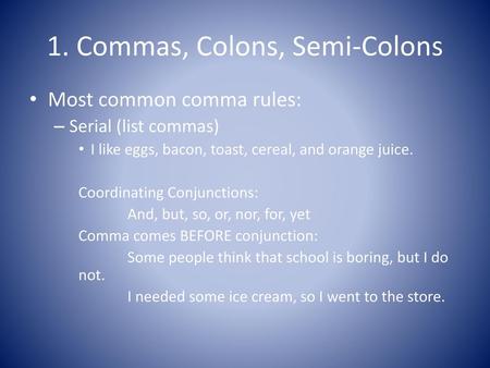 1. Commas, Colons, Semi-Colons