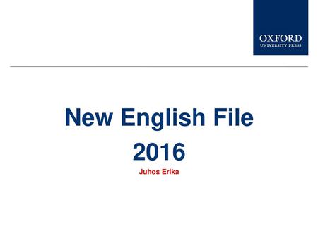 New English File 2016 Juhos Erika.