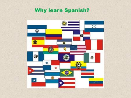 Why learn Spanish?.