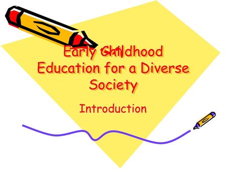 Early Childhood Education for a Diverse Society