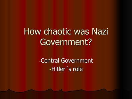 How chaotic was Nazi Government?
