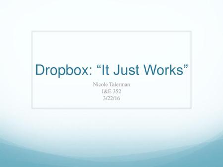 Dropbox: “It Just Works”