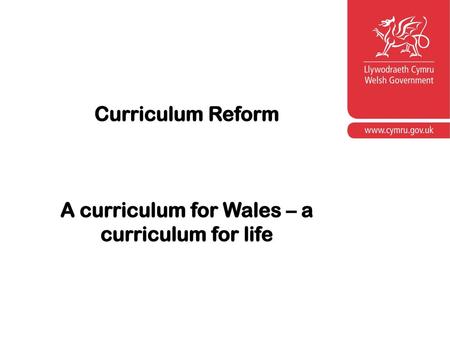 A curriculum for Wales – a curriculum for life