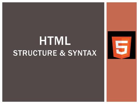 HTML Structure & syntax