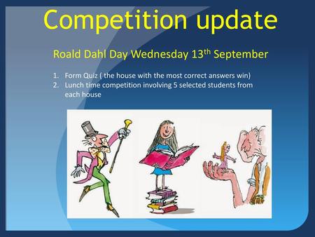 Competition update Roald Dahl Day Wednesday 13th September