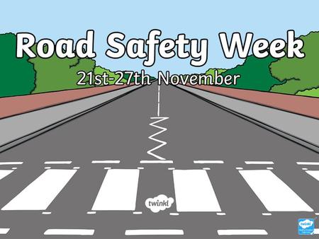 What is it? Road Safety Week is the UK’s biggest road safety event. People all around the country get involved to learn and spread the word about road.