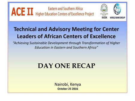 Technical and Advisory Meeting for Center Leaders of African Centers of Excellence “Achieving Sustainable Development through Transformation of Higher.