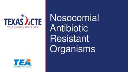 Nosocomial    Antibiotic   Resistant   Organisms
