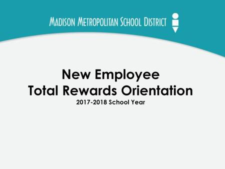 New Employee Total Rewards Orientation School Year