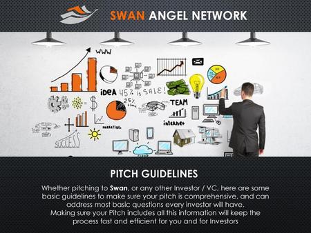 SWAN ANGEL NETWORK PITCH GUIDELINES
