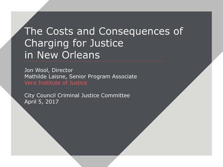 The Costs and Consequences of Charging for Justice in New Orleans