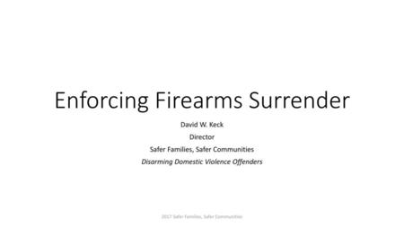 Enforcing Firearms Surrender